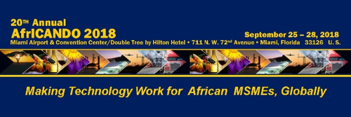 20th Annual AfrICANDO 2018: Making Technology Work for African MSMEs Globally. US - Africa Trade & Investment Conference